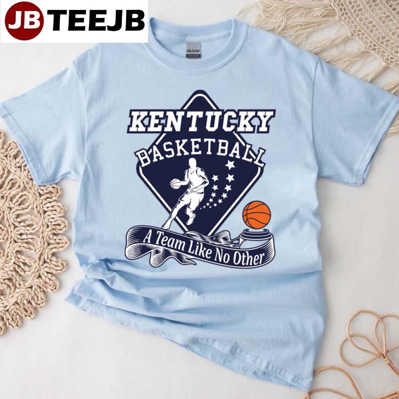 A Team Like No Other Kentucky Basketball Unisex T-Shirt