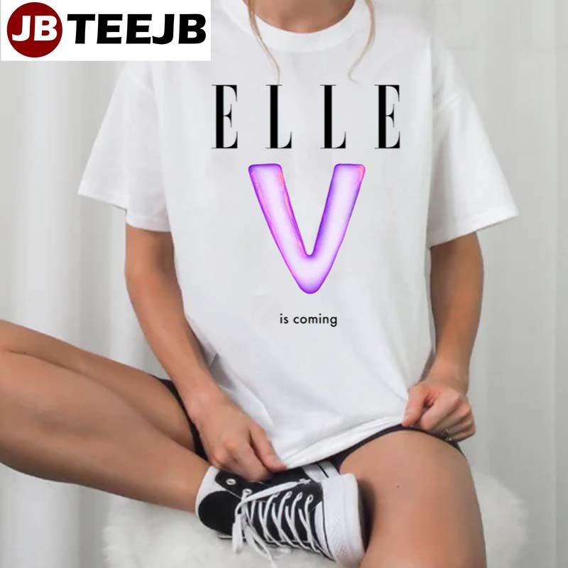 Elle V Is Coming Unisex T-Shirt