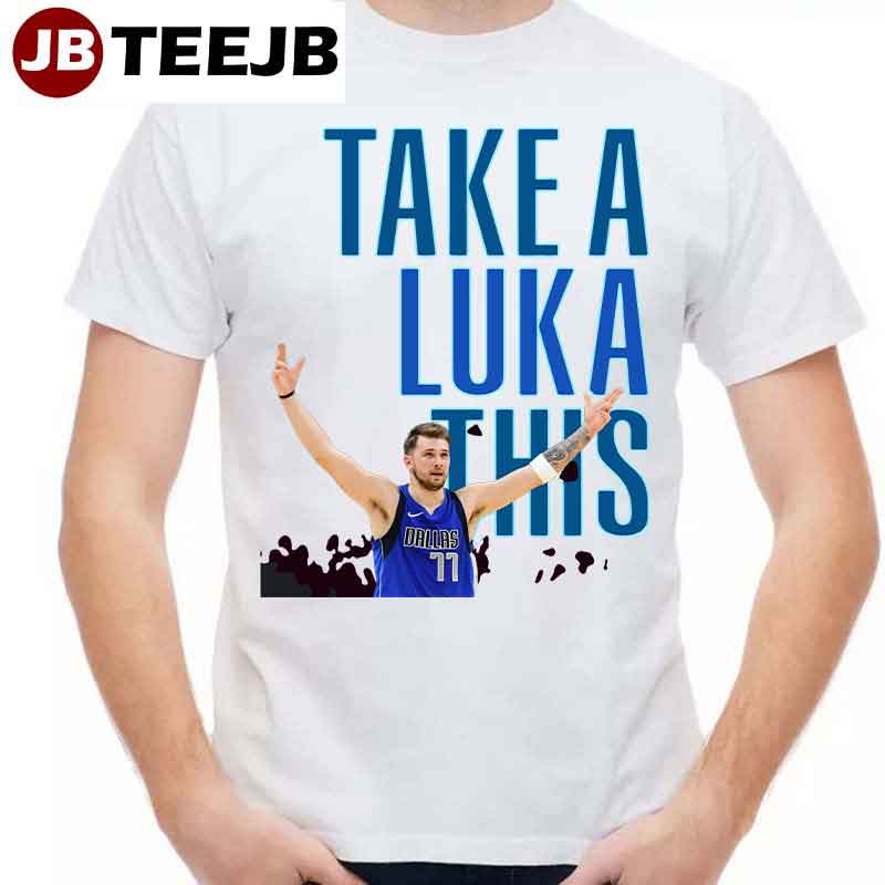 Take A Luka This Luka Doncic Unisex T-Shirt