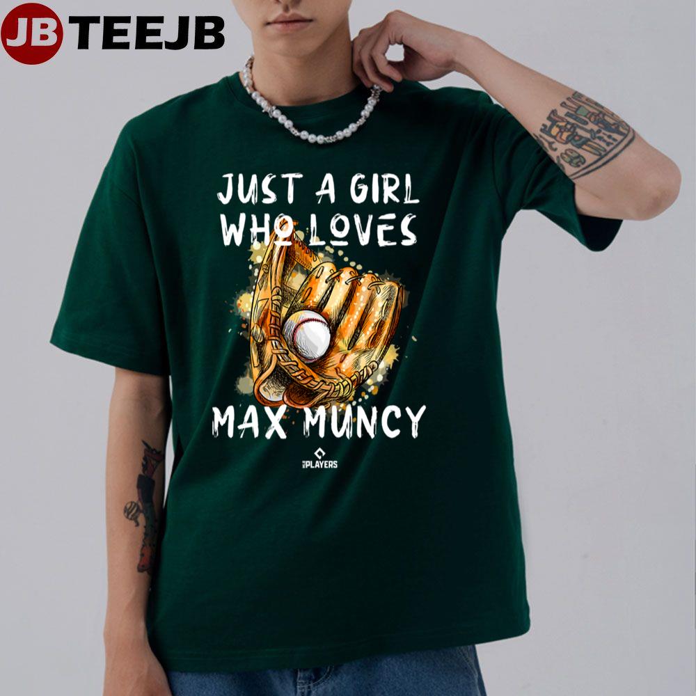 A Girl Who Loves Max Muncy Los Angeles Mlbpa Baseb Unisex T-Shirt