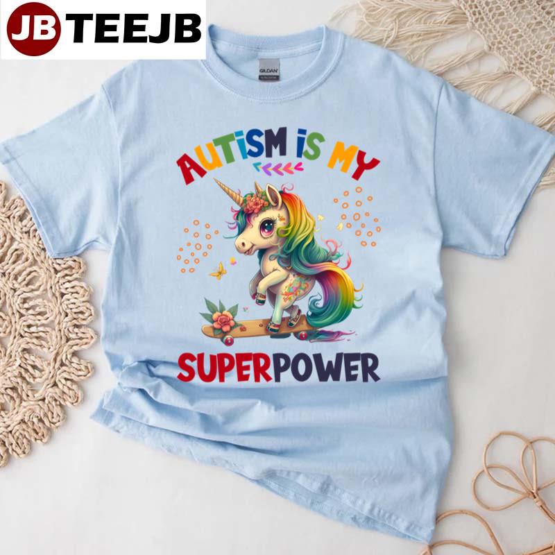 Autism Is My Superpower Autistic Pride Unicorn Autistic Unisex T-Shirt