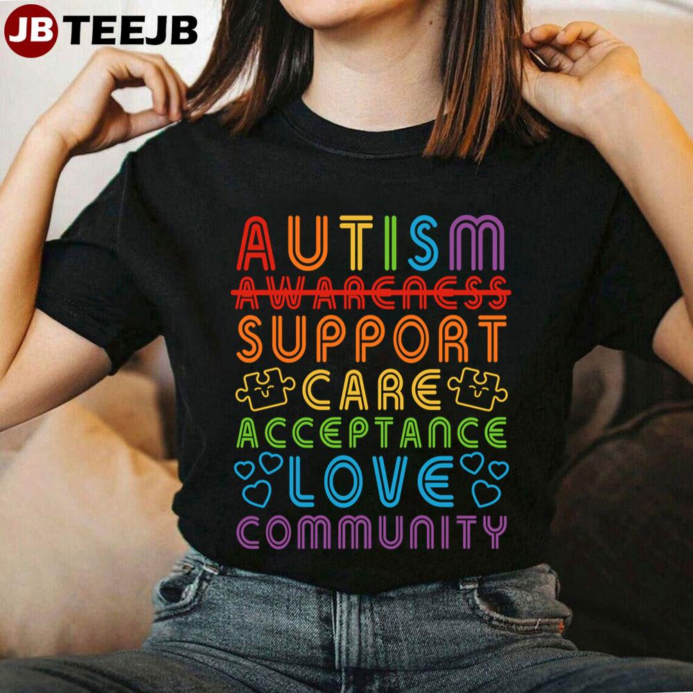 Autism Support Care Accetance Love Community Autism Awareness Unisex T-Shirt