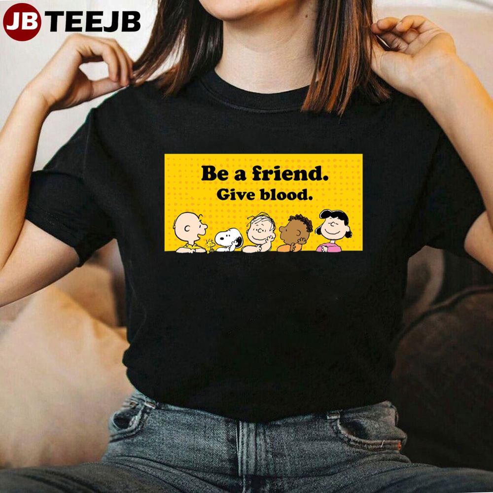 Be A Friend Give Blood Snoopy Unisex T-Shirt