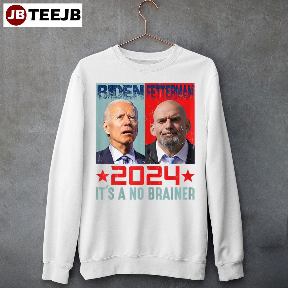 Biden Fetterman 2024 It’s A No Brainer Political Unisex Sweatshirt