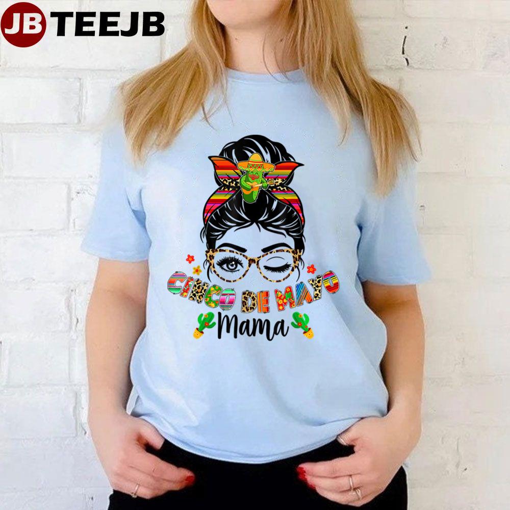 Cinco De Mayo Mama Messy Bun Meican Women Mother’s Unisex T-Shirt