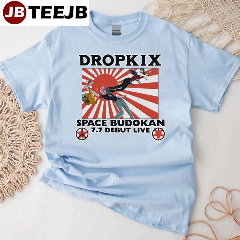 Dropkix Space Budokan 7 7 Debut Live Space Dandy Unisex T-Shirt