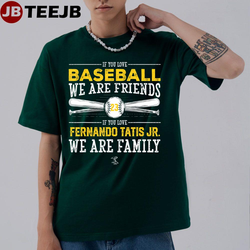 Fernando Tatis Jr If You Love Baseball Unisex T-Shirt