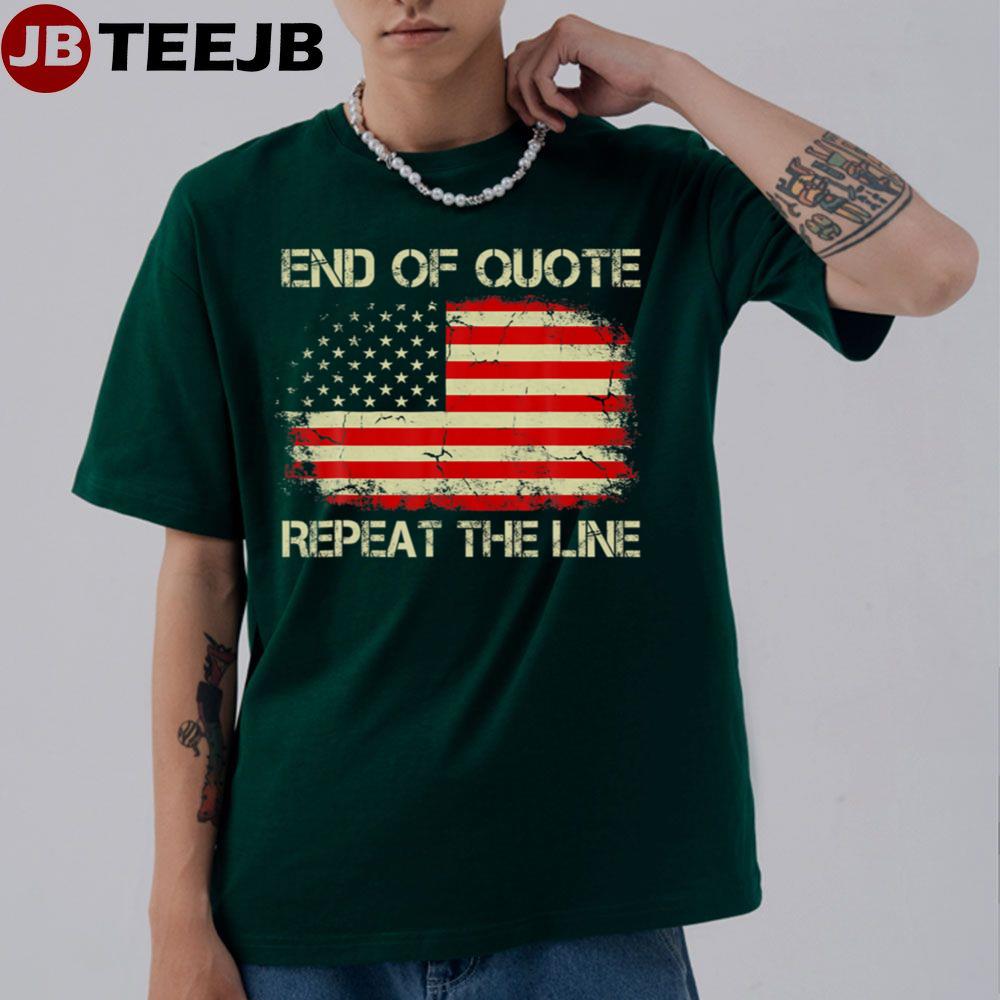 Funny Joe Biden End Of Quote Repeat The Line Vintage Unisex T-Shirt