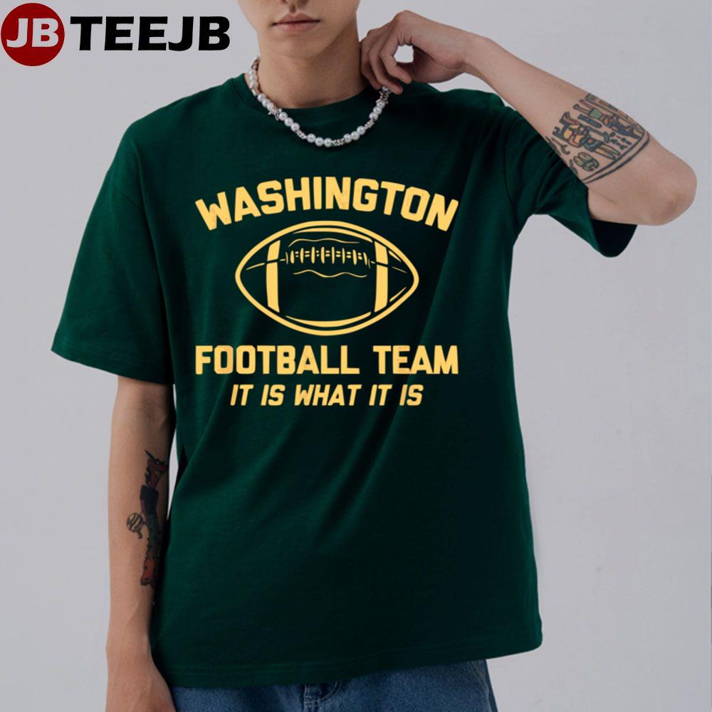 Funny Washington Football Team It Is What It Is Es Football Unisex T-Shirt