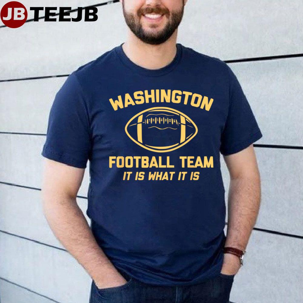 Funny Washington Football Team, It is what it is. Essential T