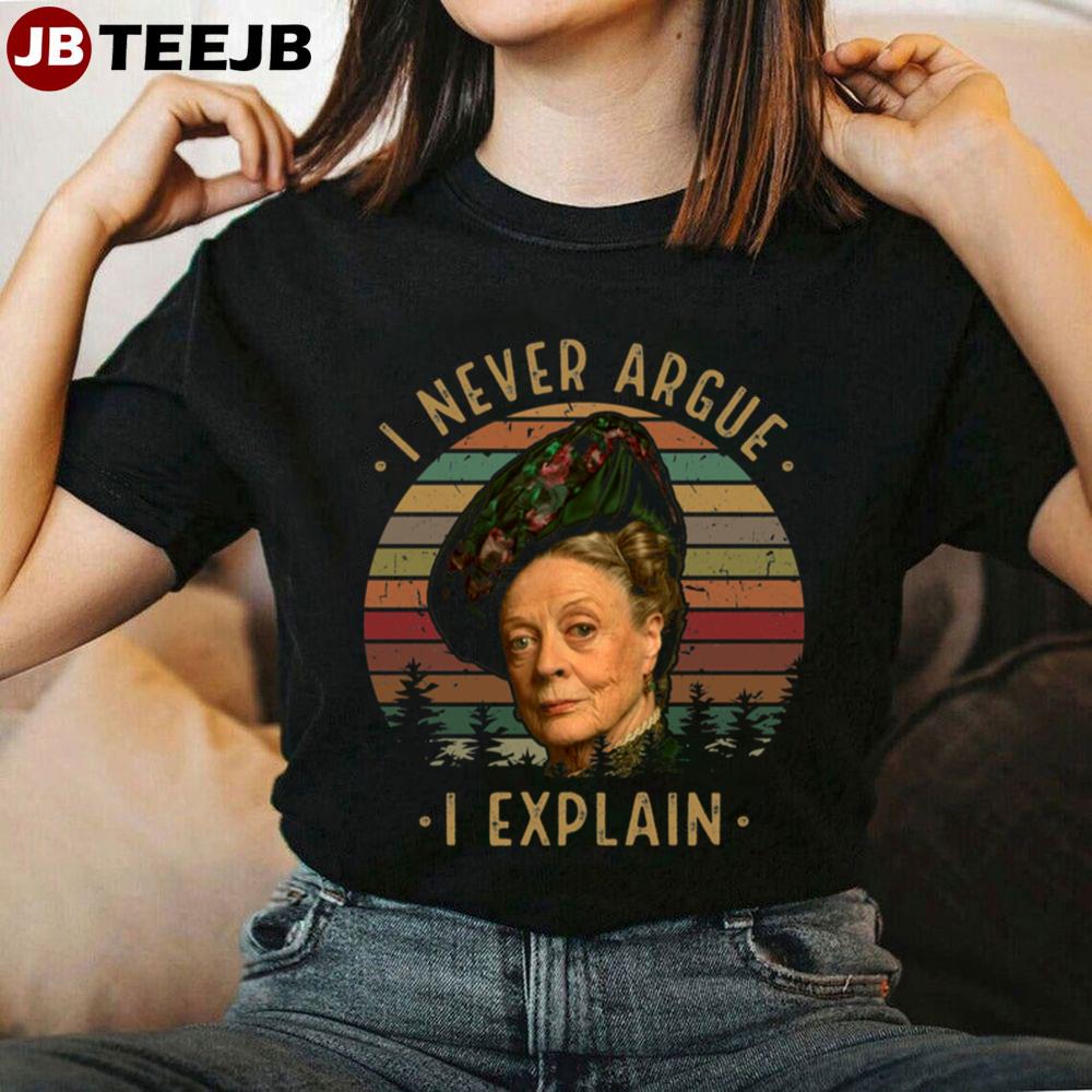 I Never Argue I Explain Unisex T-Shirt