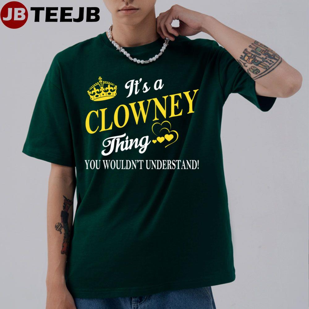 It’s A Clowney Thing You Wouldn’t Understand Unisex T-Shirt