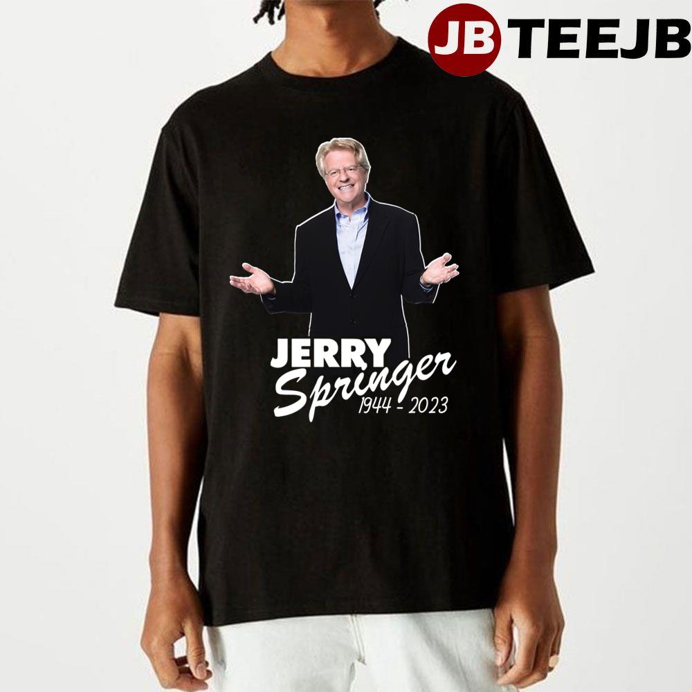 Jerry Springer 1944 2023 Unisex T-Shirt