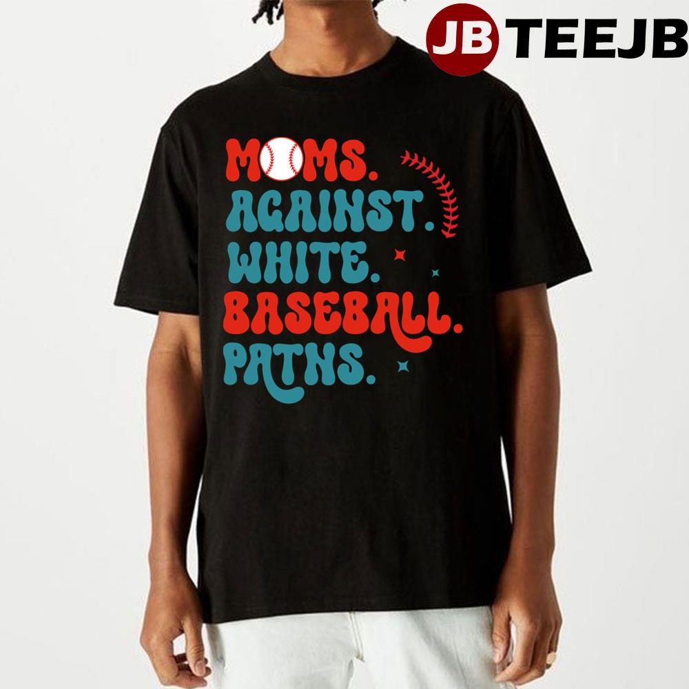 Moms Against White Baseball Pants Baseball Mom Unisex T-Shirt