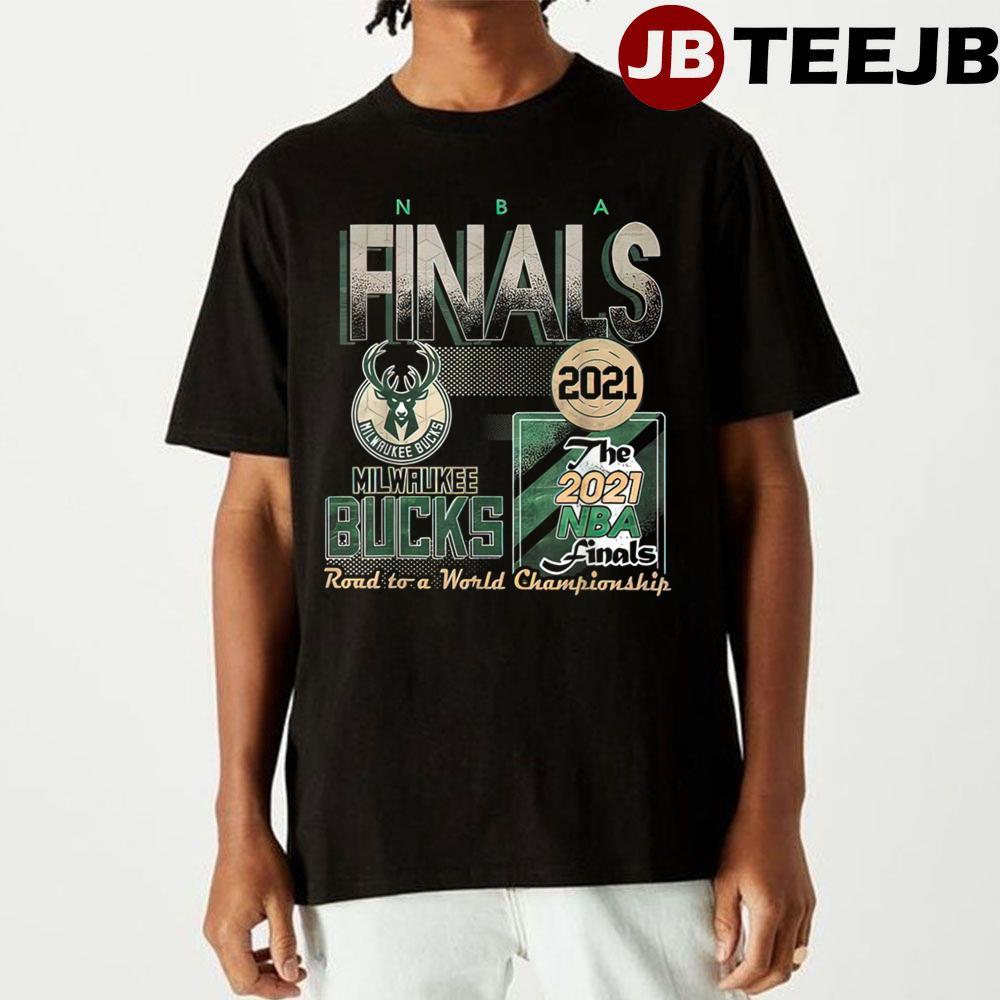 Nba Finals 2021 Road To A World Championship Milwaukee Bucks Basketball Unisex T-Shirt