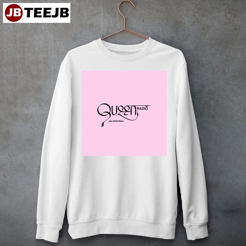 Queen Radio With Nicki Minaj 2023 Unisex Sweatshirt