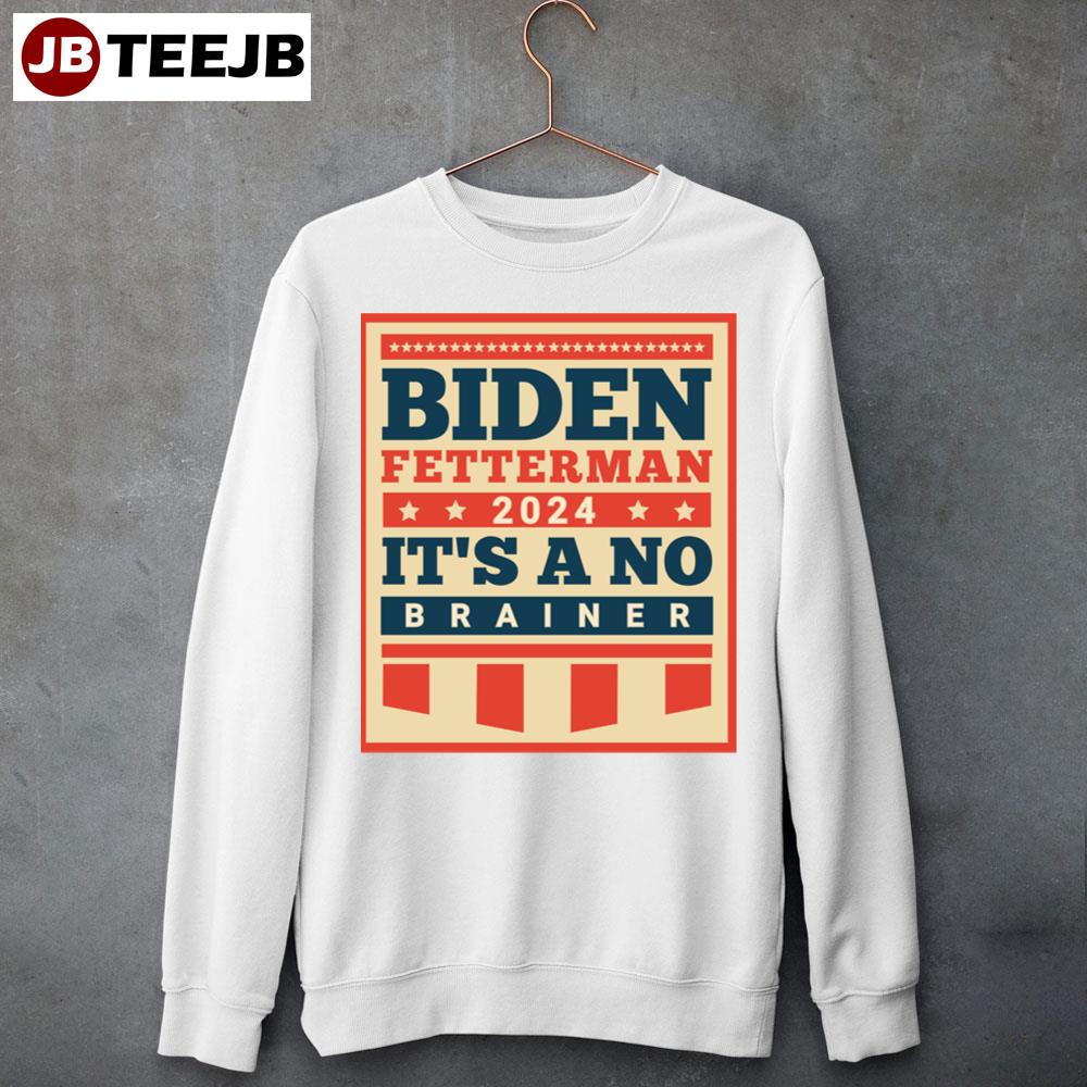 Retro 2024 Biden Fetterman It’s A No Brainer Unisex Sweatshirt