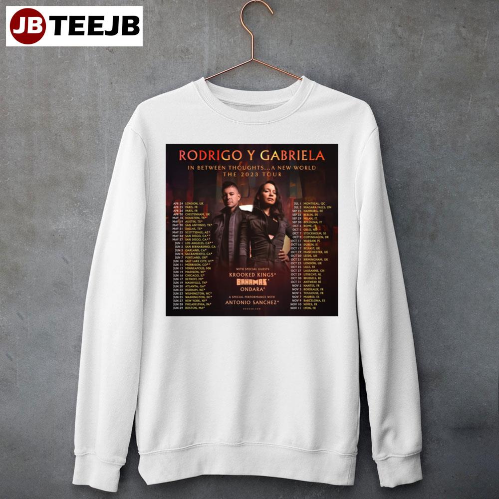 Rodrigo Y Gabriela In Between Thoughts… A New World The 2023 Tour Unisex Sweatshirt