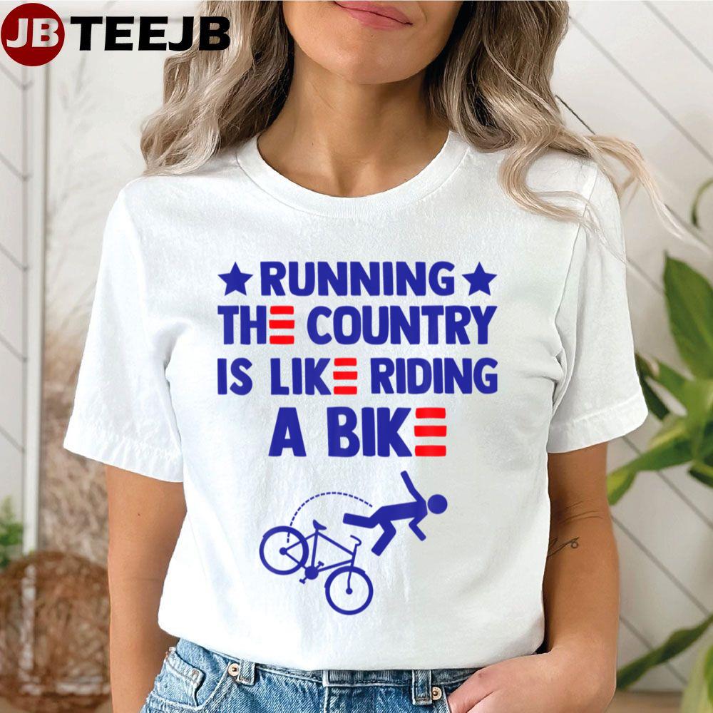 Running The Country Is Like Riding A Bike Biden Unisex T-Shirt