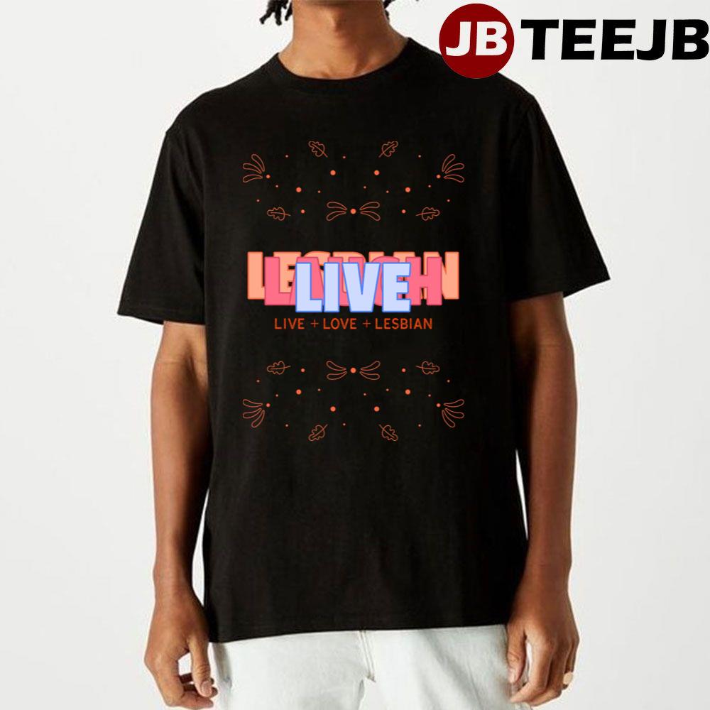 Art Live Laugh Lesbian Unisex T-Shirt