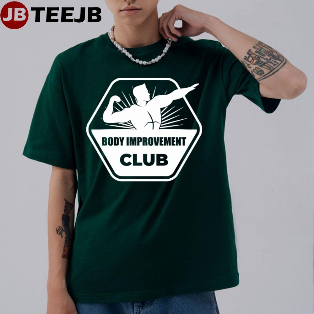 Body Improvement Club Unisex T-Shirt