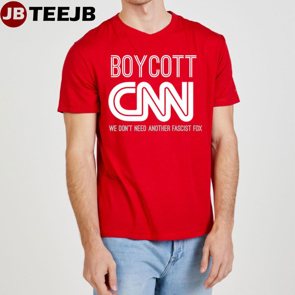 Boycott Cnn We Don’t Need Another Fascist Fox Unisex T-Shirt