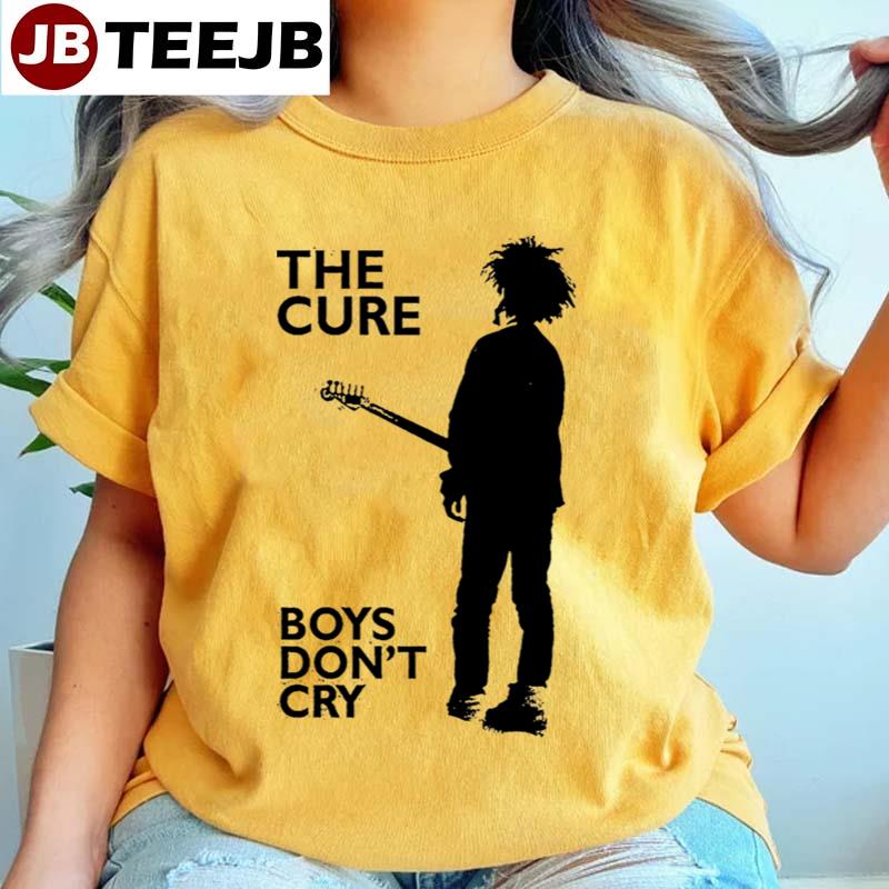 Boys Dont Cry The Cure Unisex T-Shirt