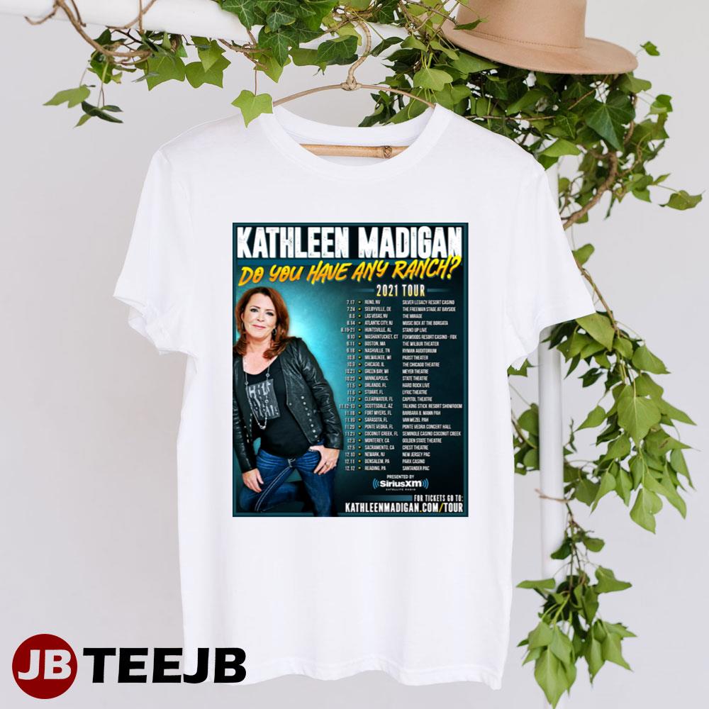 Do You Have Any Ranch 2021 Tour Kathleen Madigan Unisex T-Shirt