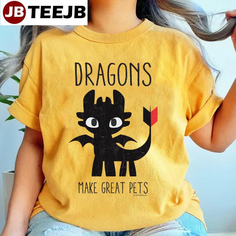 Dragons Make Great Pets Toothless Graphic Unisex T-Shirt