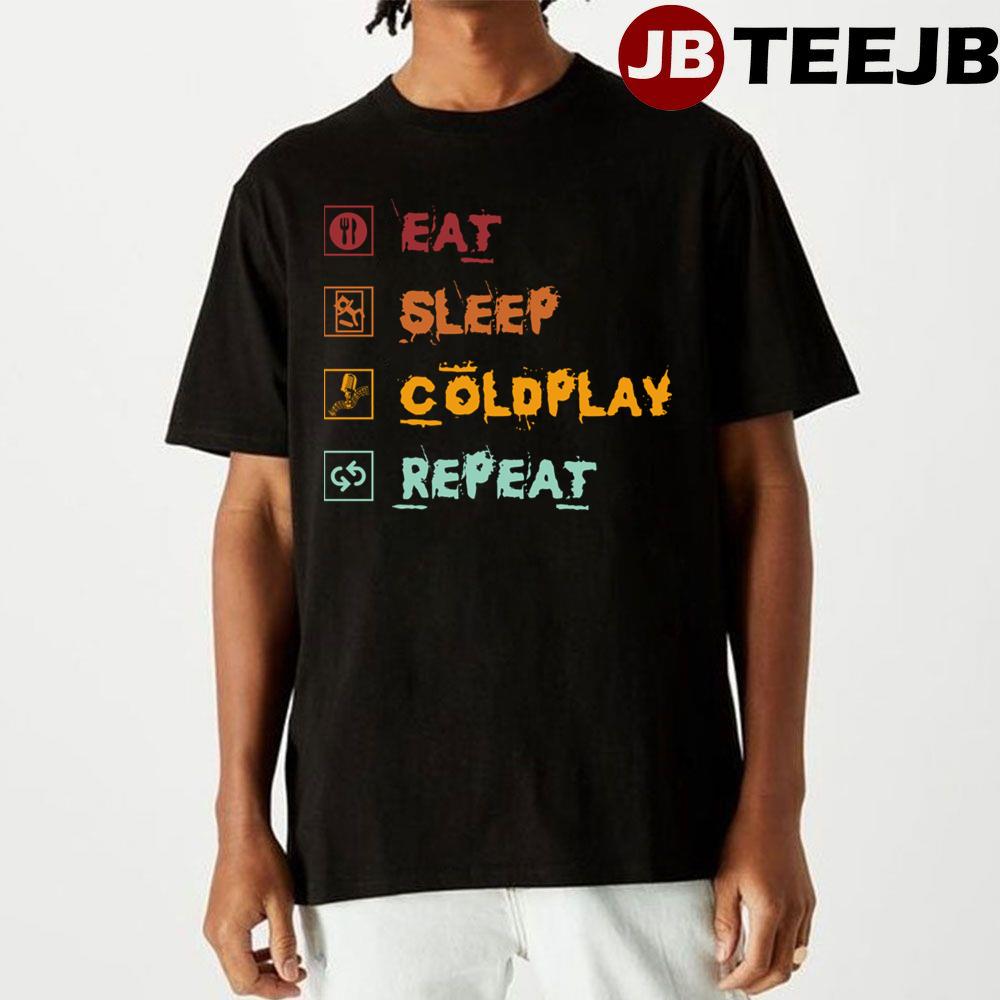 Eat Sleep Coldplay Repeat Unisex T-Shirt