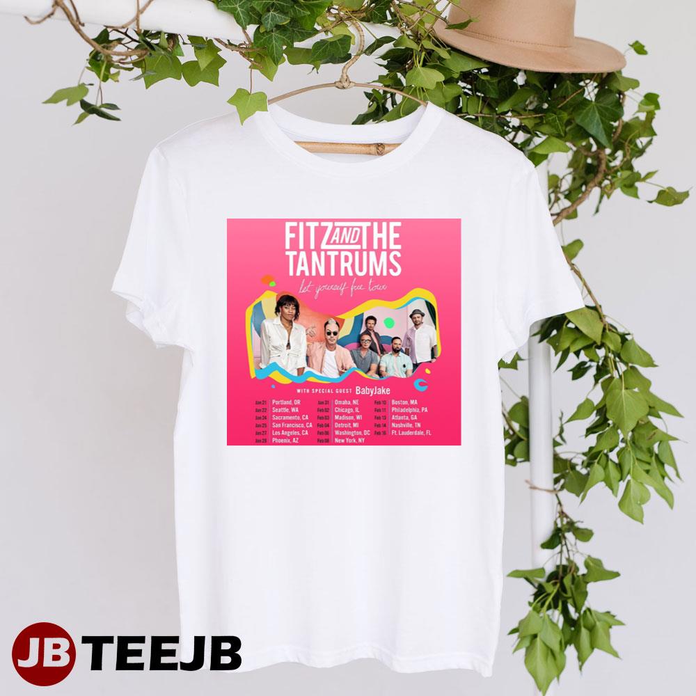 Fitz And The Tantrums Let Yourself Free Tour With Babyjake 2023 Unisex T-Shirt