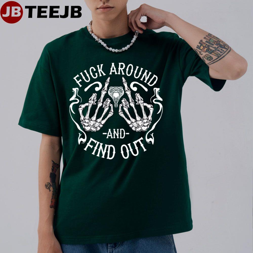 Fuckk Around And Find Out Unisex T-Shirt