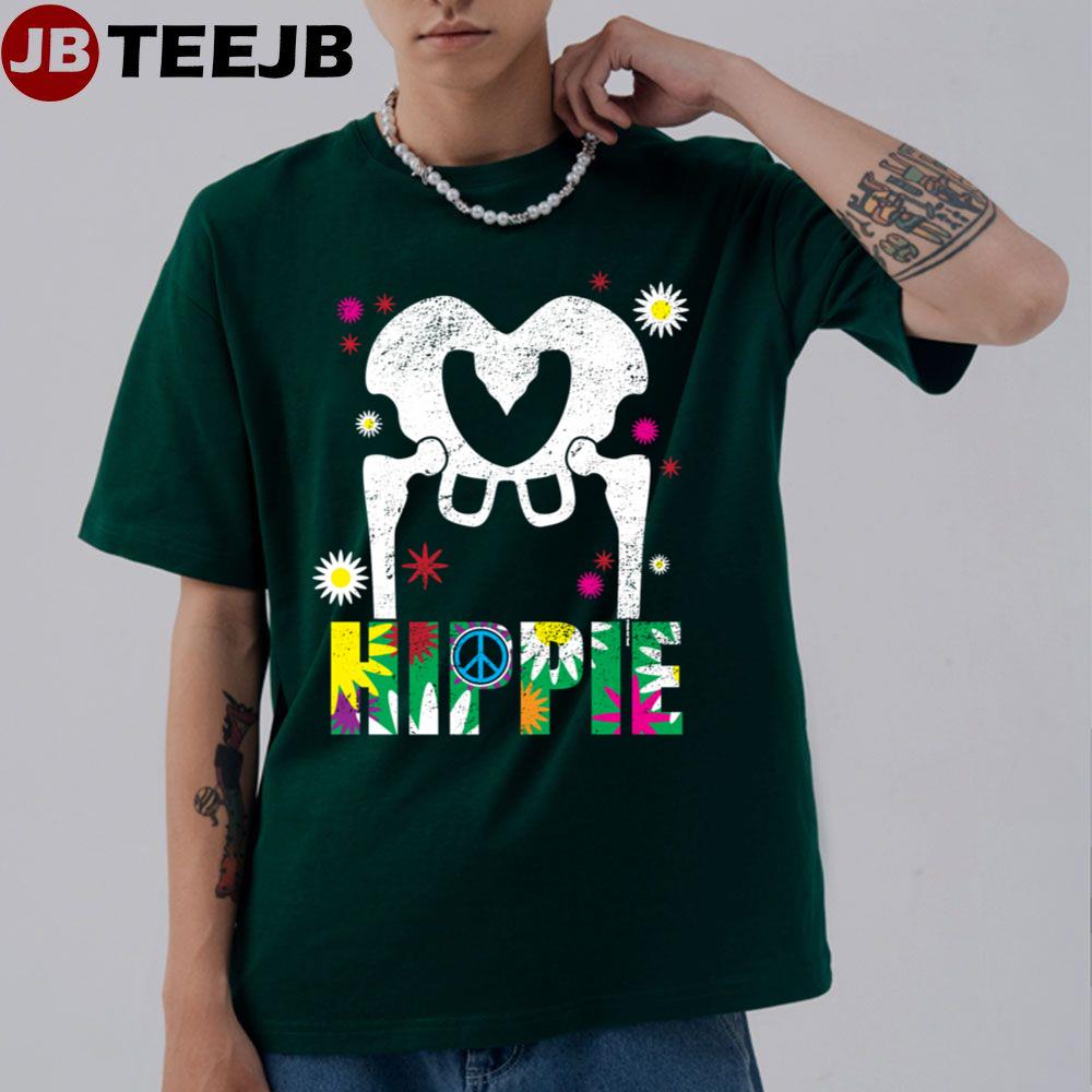 Funny Hippie For Hip Replacement Surgery Unisex T-Shirt