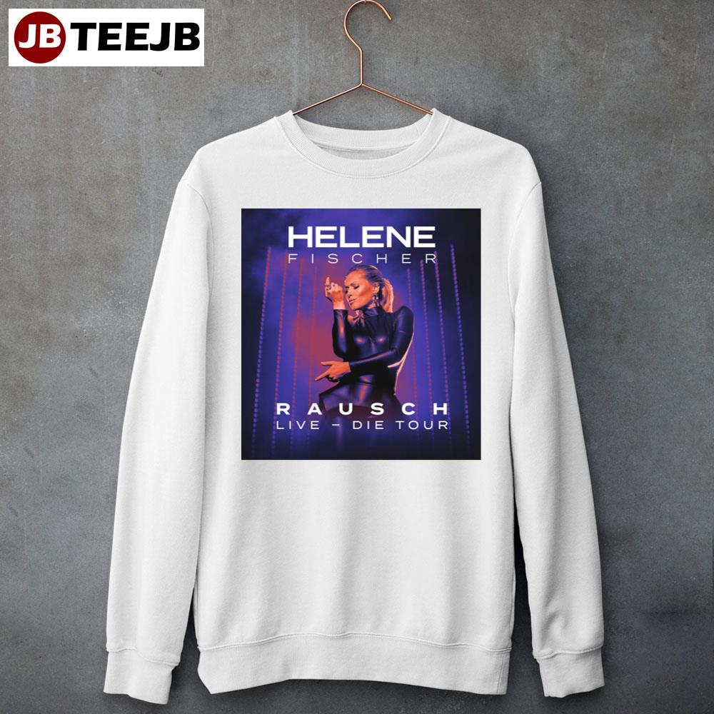 Helene Fischer Rausch Live Die Unisex T-Shirt