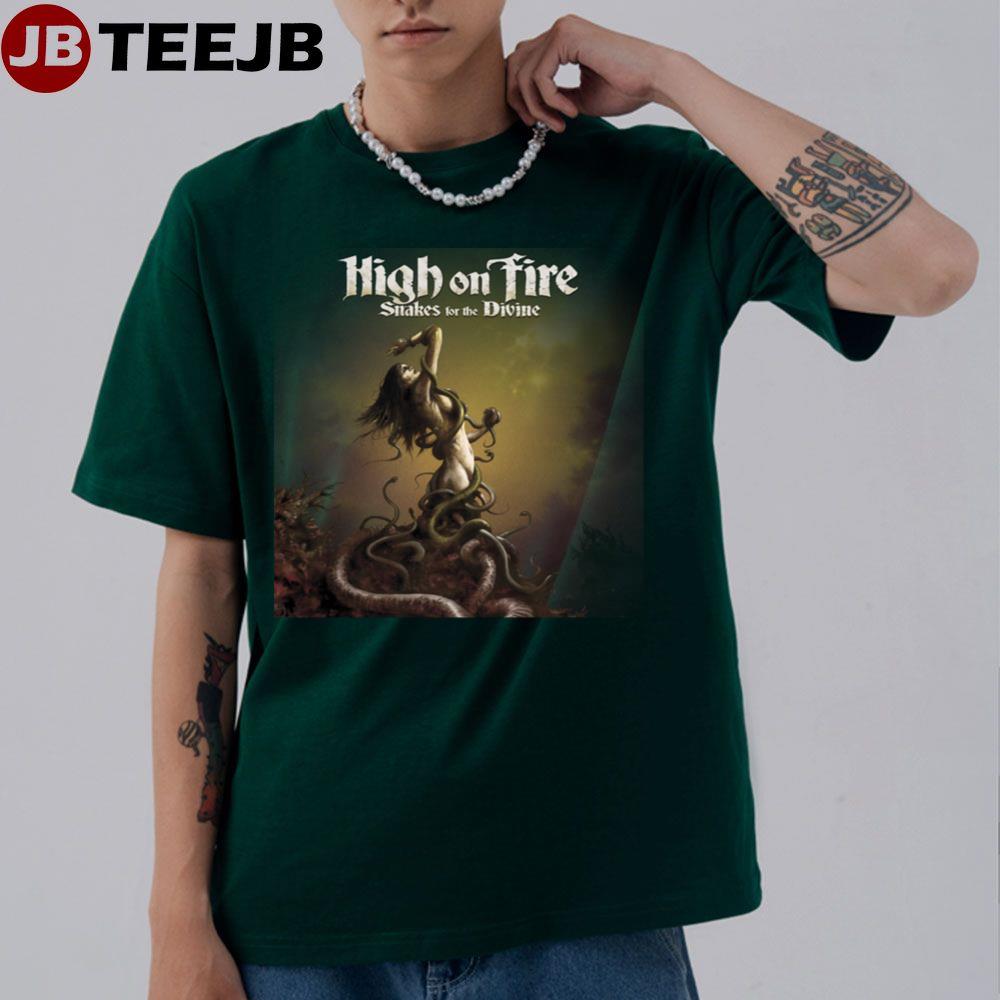 High On Fire Snakes For The Divine Unisex T-Shirt