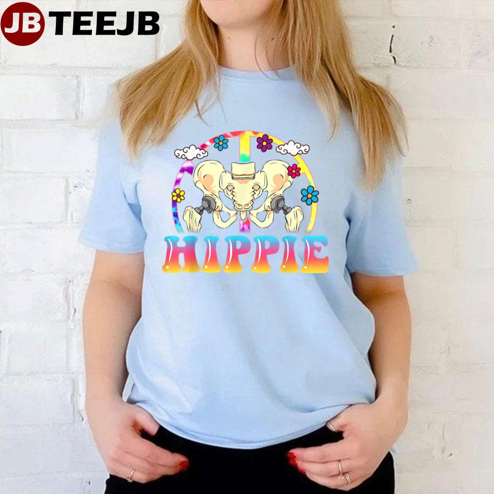 Hippie Hip Replacement Joint Surgery Funny Unisex T-Shirt