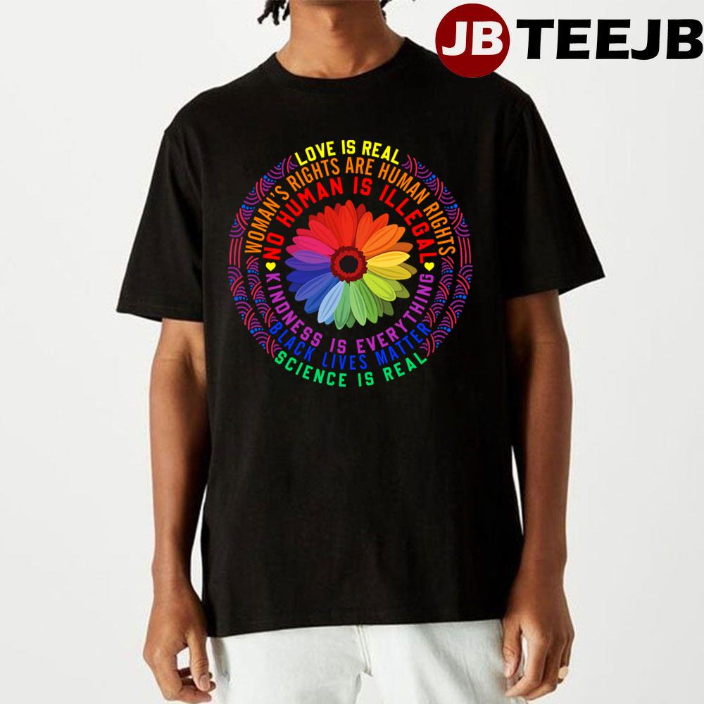 Hippie Love Is Real Science Is Real Black Lives Unisex T-Shirt