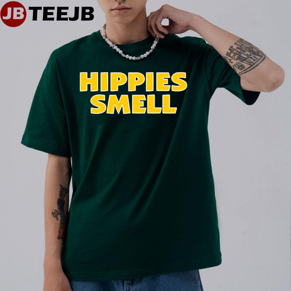 Hippies Always Smell Unisex T-Shirt