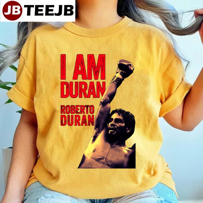 I Am Duran Roberto Duran Unisex T-Shirt