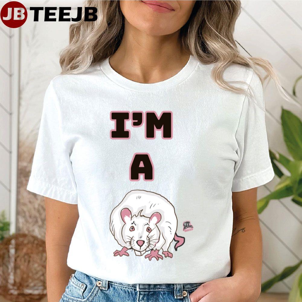 I’m A Rat Funny Snitch Tattle Tell Nana Booboo Unisex T-Shirt