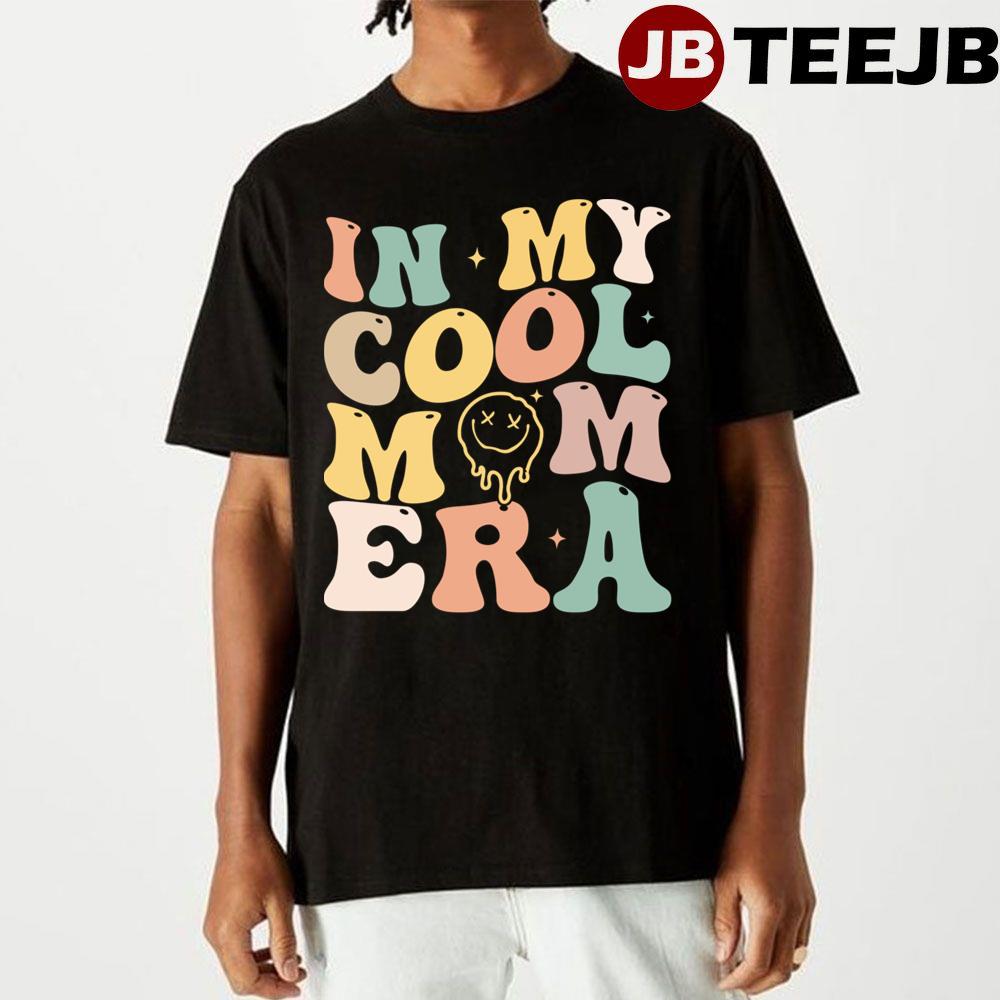 In My Cool Mom Era Groovy Retro Mom Mother’s Day Unisex T-Shirt