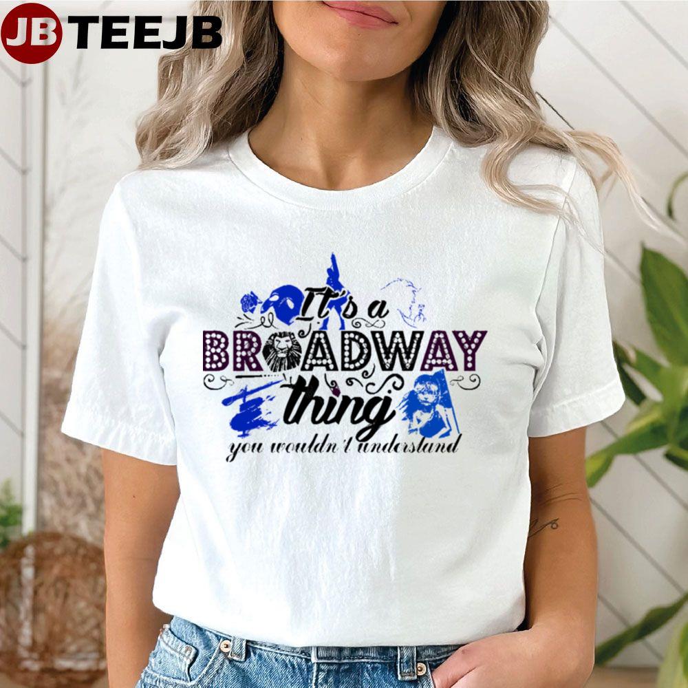 It’s A Broadway Thing Unisex T-Shirt