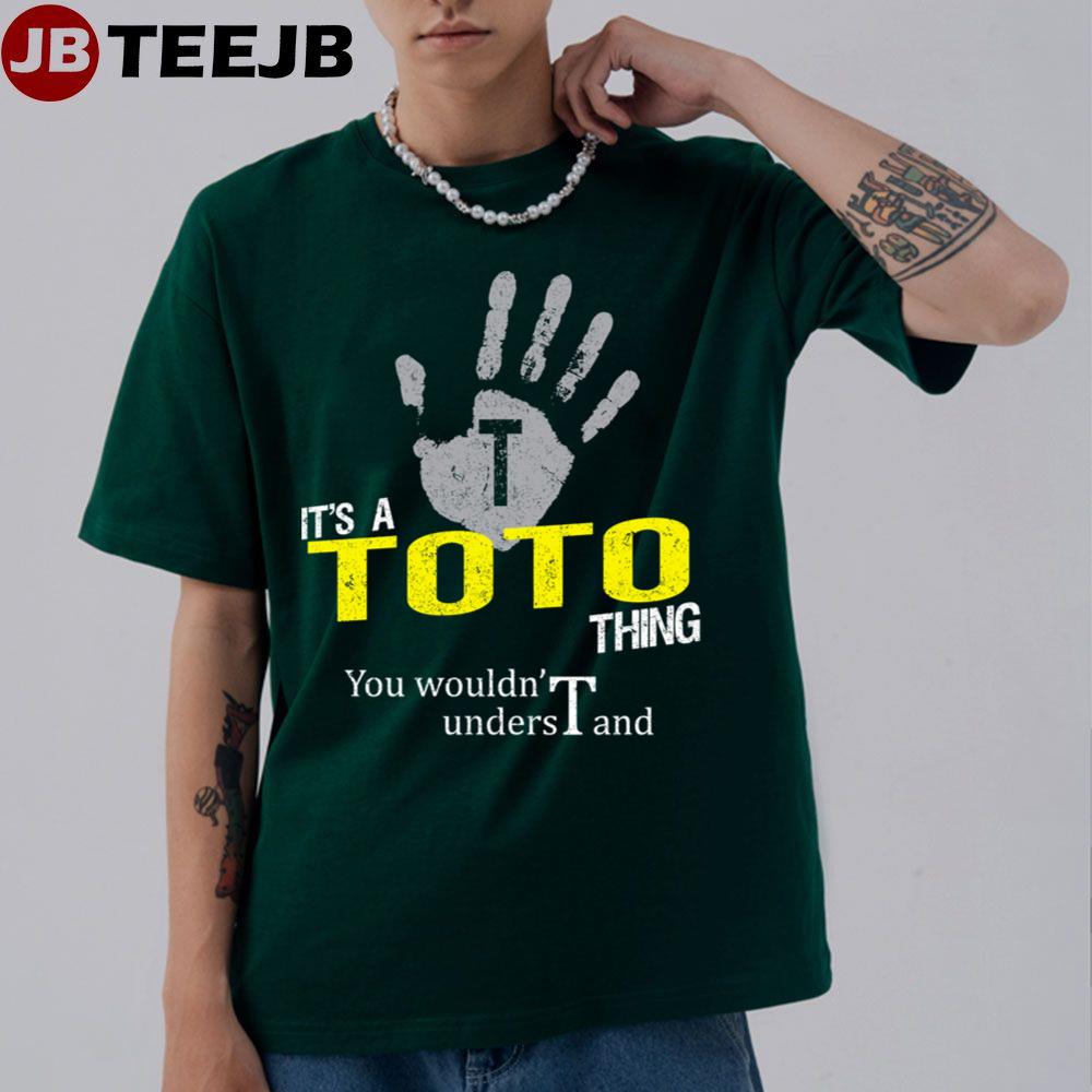 It’s A Toto Thing You Wouldn’t Understand Unisex T-Shirt