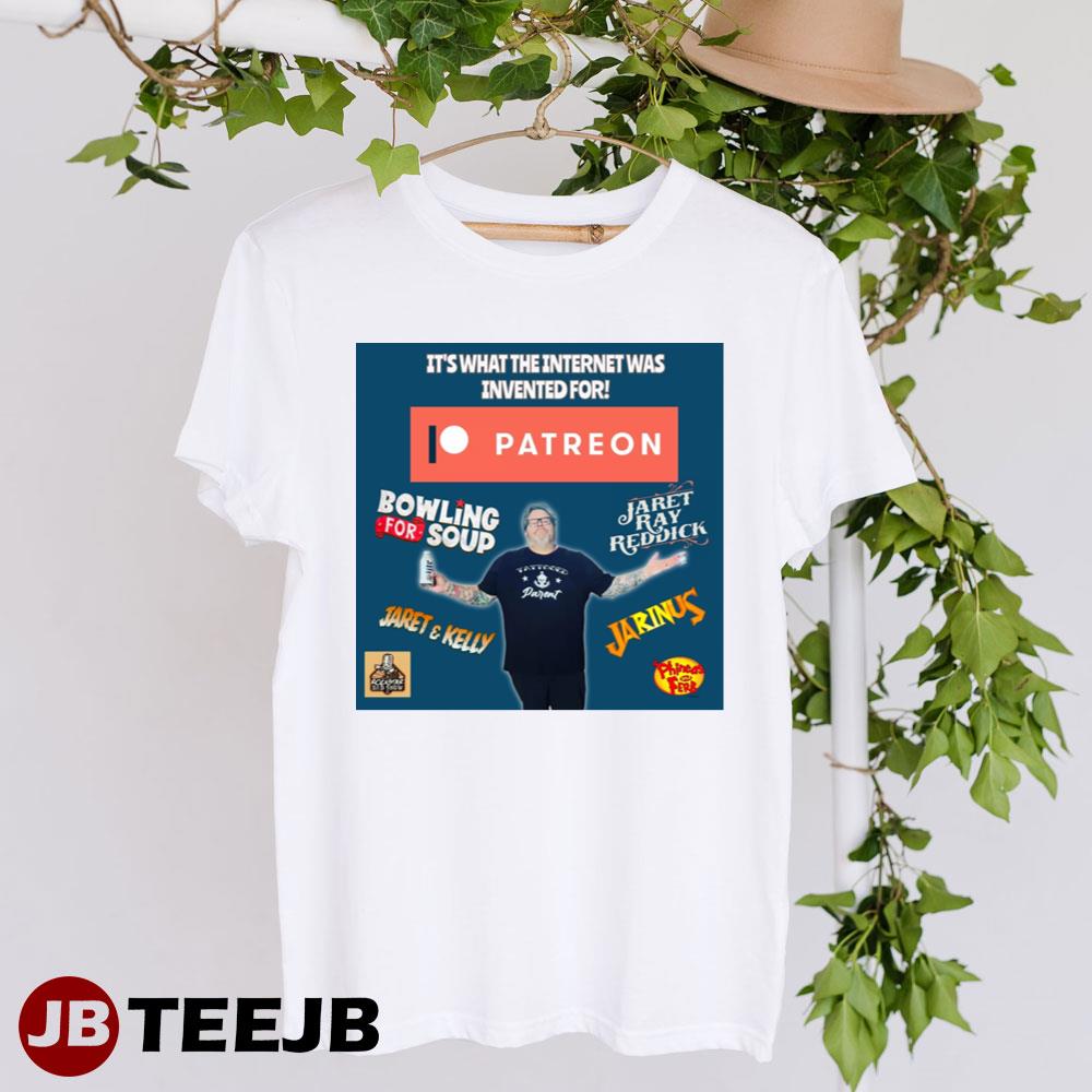 It’s What The Internet Was Invented For Patreon Bowling For Soup Jaret Ray Reddick 2023 Unisex T-Shirt