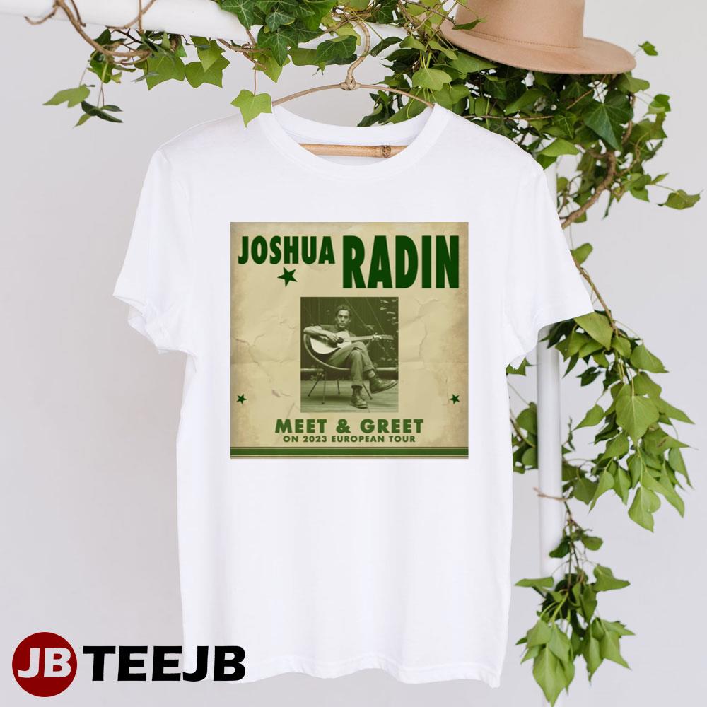 Joshua Radin Meet And Greet On European Tour 2023 Unisex T-Shirt