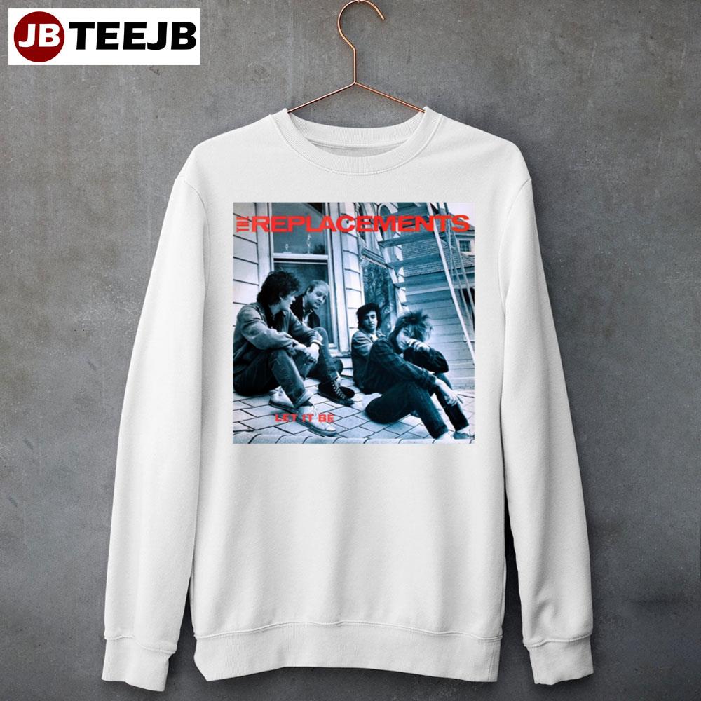 Let It Be The Replacements Unisex Sweatshirt