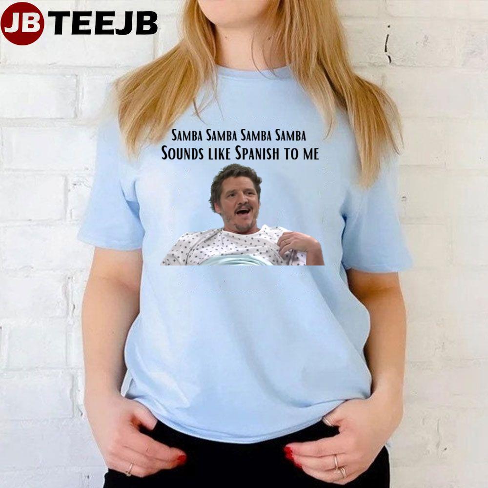 Pedro Pascal Sounds Like Spanish To Me Unisex T-Shirt