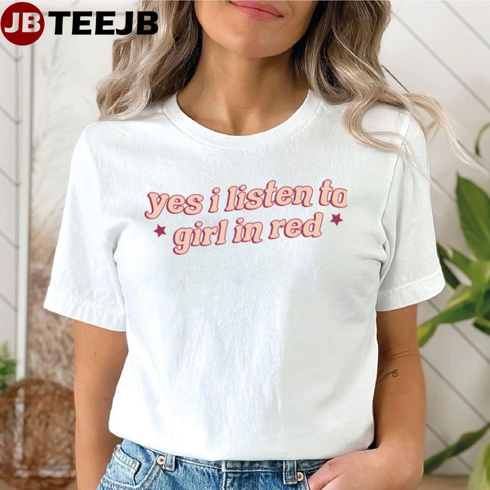 Yes I Listen To Girl In Red Unisex T-Shirt