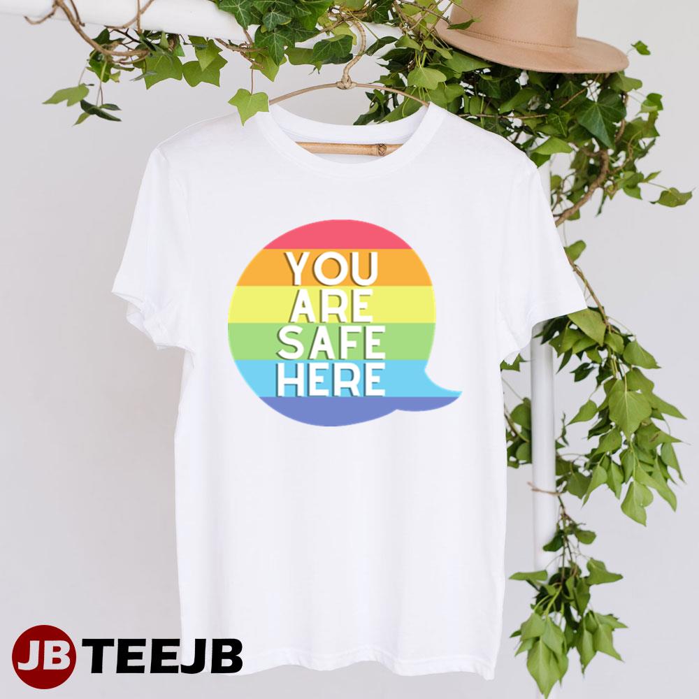 You Are Safe Here Unisex T-Shirt