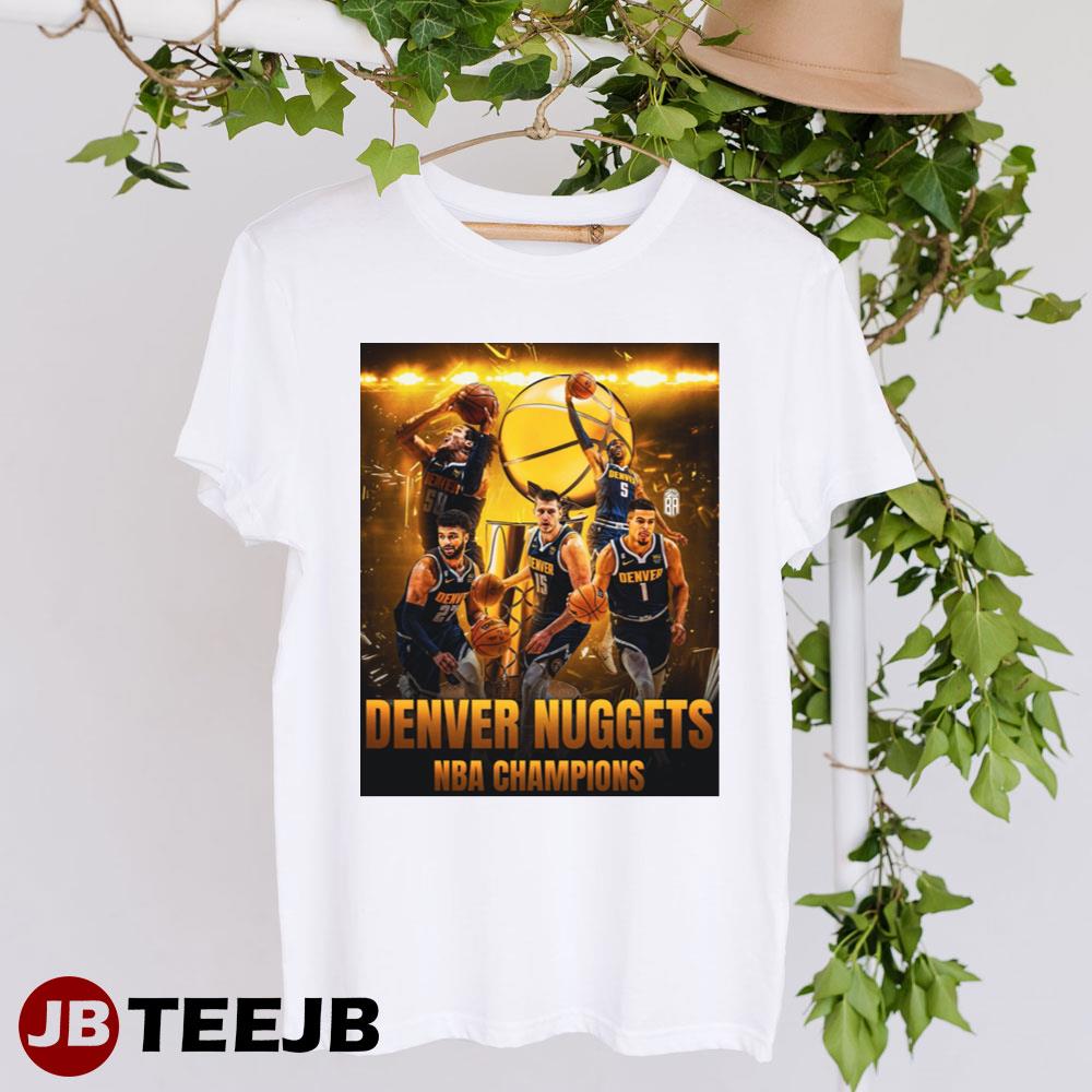 Art Denver Nuggets Are Your 2022-23 Nba Champions Unisex T-Shirt